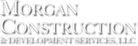 Morgan Construction & Development Services